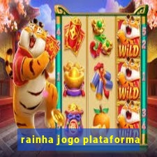 rainha jogo plataforma